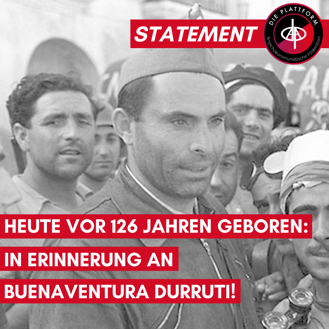 Heute vor 126 Jahren geboren: In Erinnerung an Buenaventura Durruti!