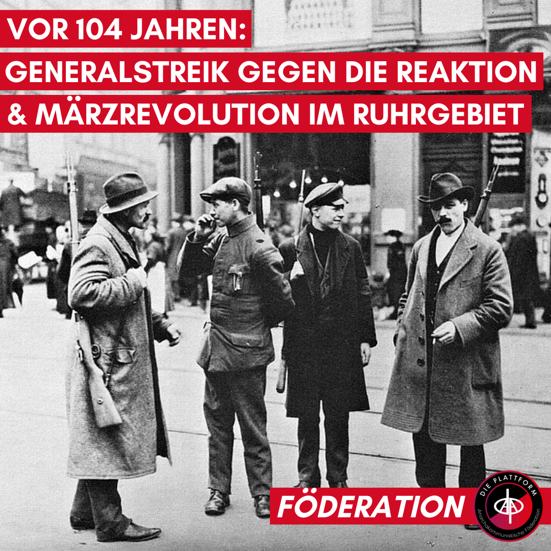 Vor 104 Jahren: Generalstreik gegen die Reaktion und Märzrevolution im Ruhrgebiet