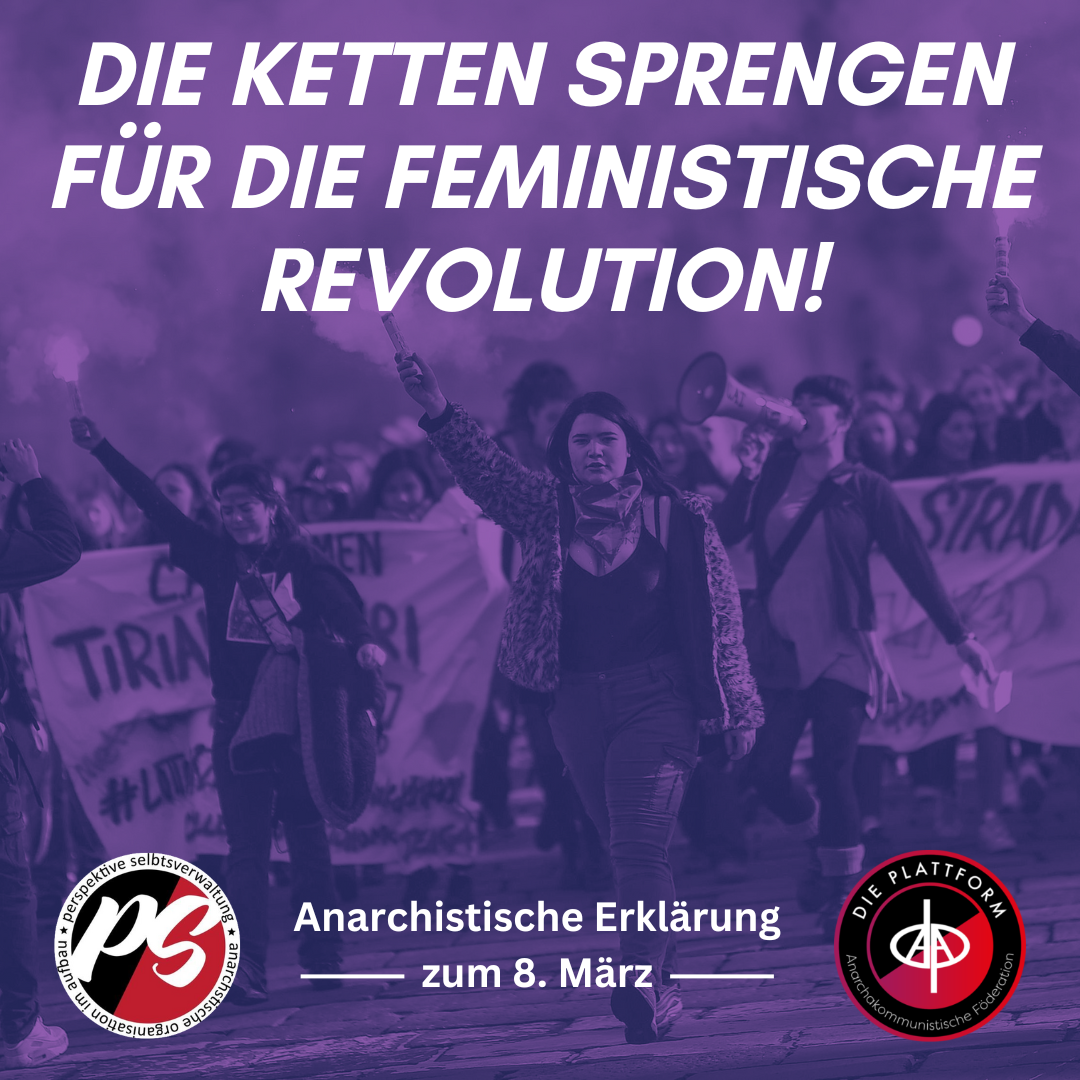 Anarchistische Erklärung zum 8. März: Die Ketten sprengen für die feministische Revolution!