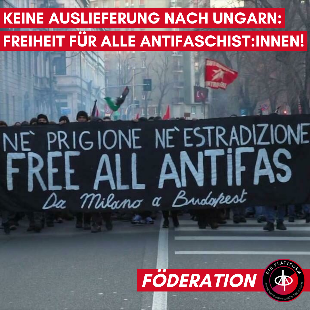 Keine Auslieferung nach Ungarn: Freiheit für alle Antifaschist:innen!